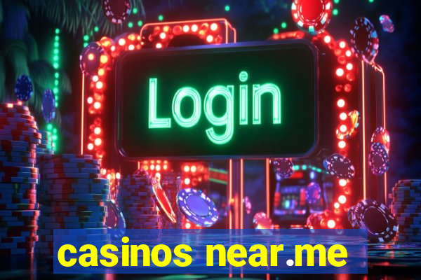 casinos near.me