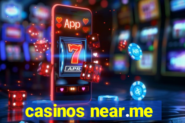 casinos near.me