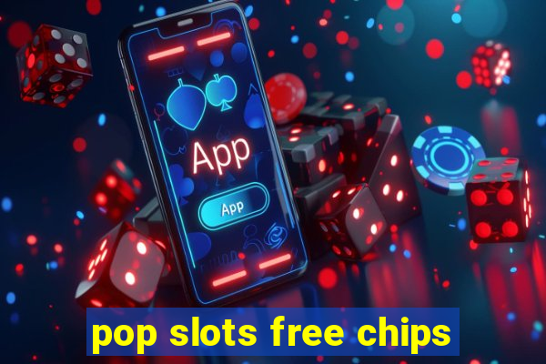 pop slots free chips