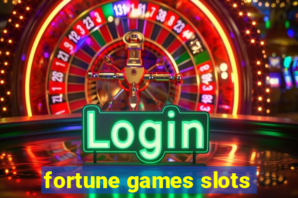 fortune games slots