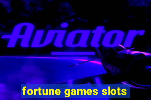 fortune games slots