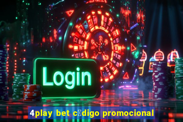 4play bet c贸digo promocional