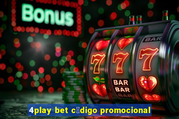 4play bet c贸digo promocional