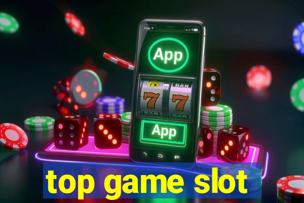 top game slot