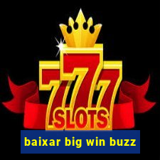 baixar big win buzz