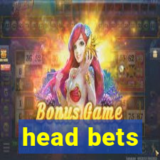 head bets