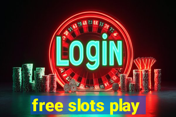 free slots play