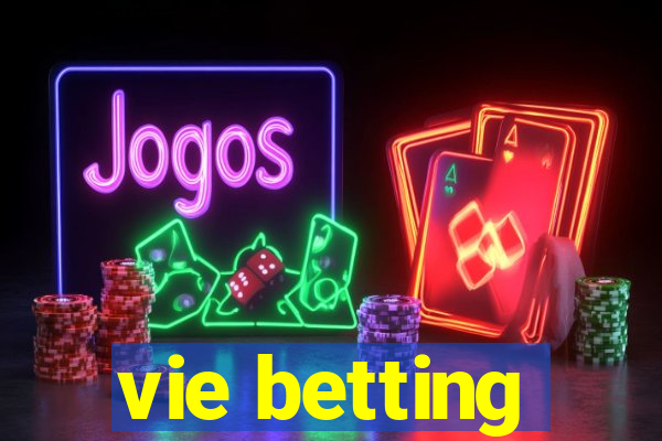 vie betting