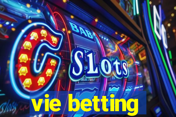 vie betting