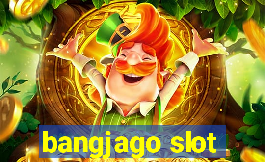 bangjago slot