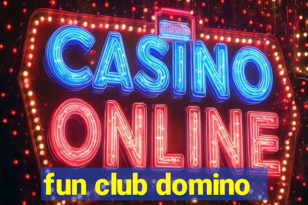 fun club domino