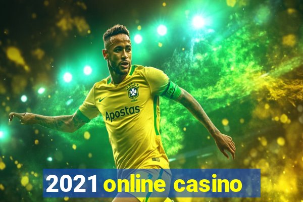 2021 online casino