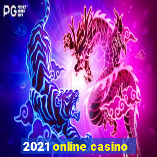 2021 online casino