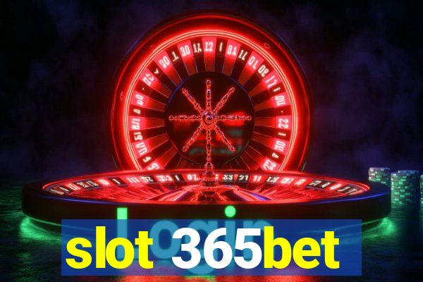 slot 365bet