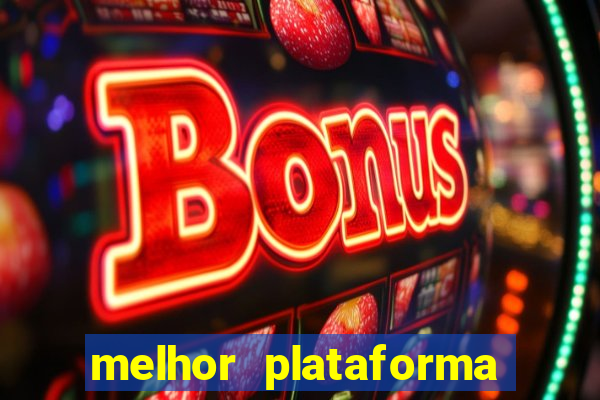 melhor plataforma para jogar fortune tiger hoje