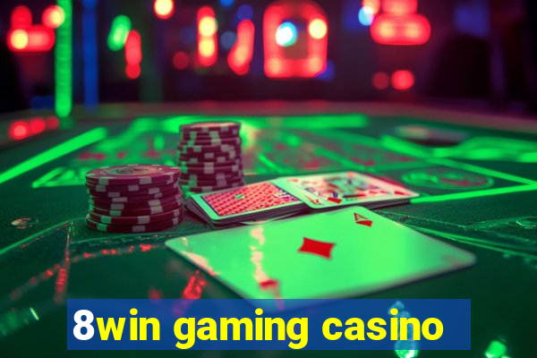 8win gaming casino