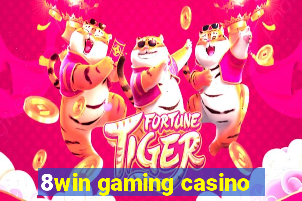 8win gaming casino