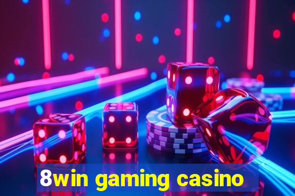 8win gaming casino