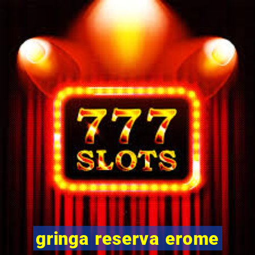 gringa reserva erome