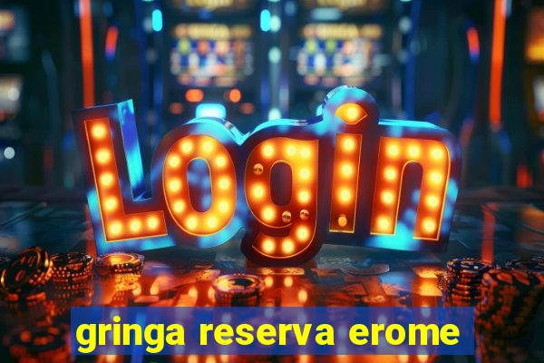 gringa reserva erome