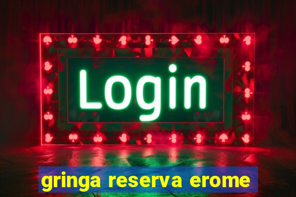 gringa reserva erome