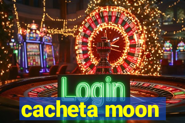 cacheta moon