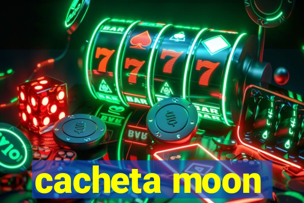 cacheta moon