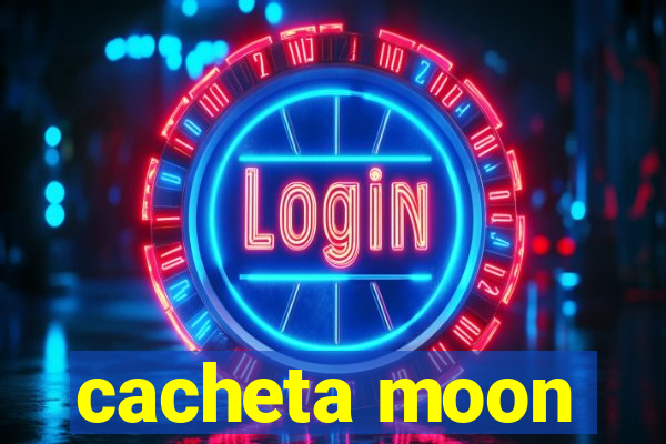 cacheta moon