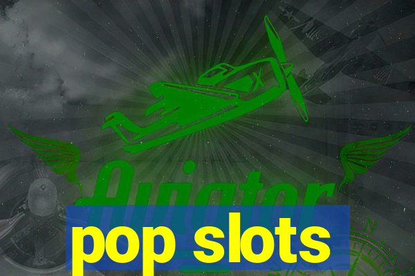 pop slots