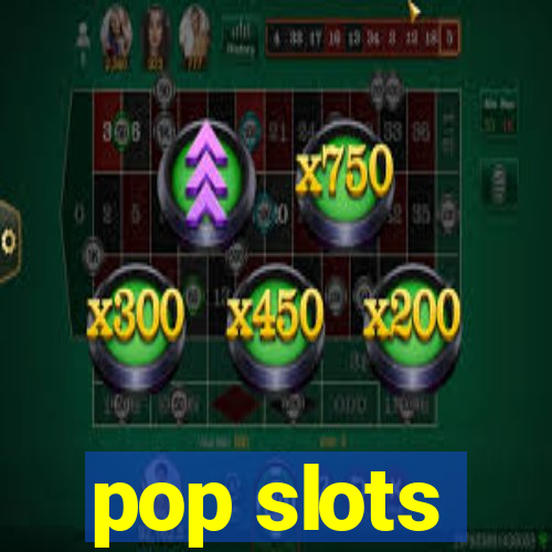 pop slots