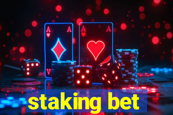 staking bet