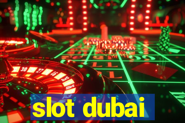 slot dubai