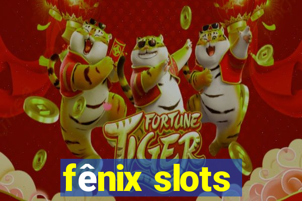 fênix slots