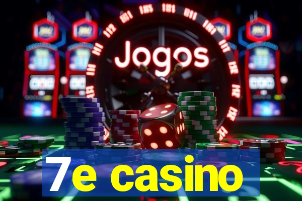 7e casino