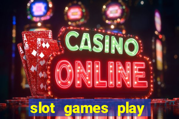 slot games play for free