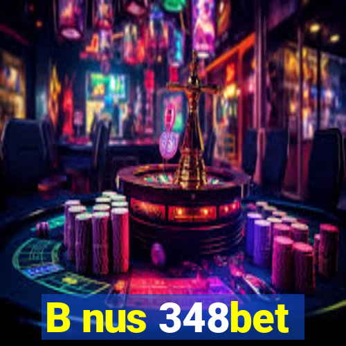 B nus 348bet