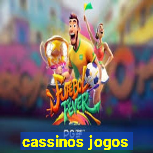 cassinos jogos