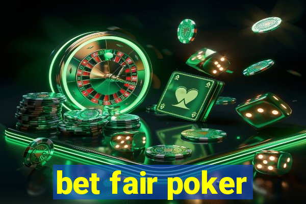 bet fair poker