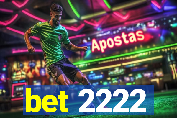 bet 2222