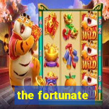 the fortunate