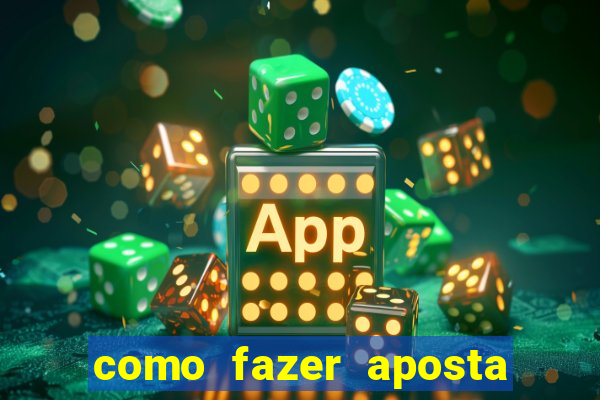 como fazer aposta no bet 365