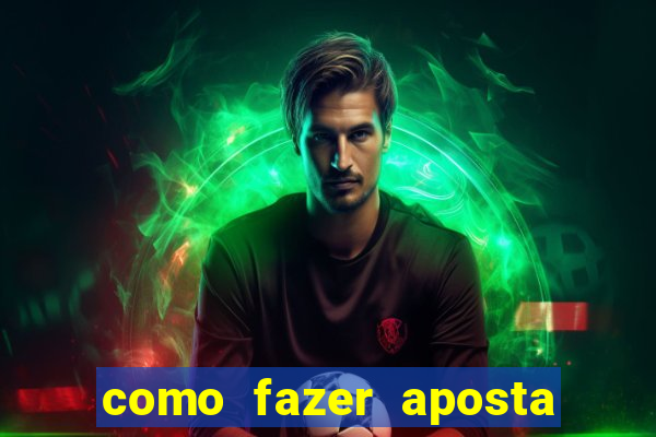 como fazer aposta no bet 365