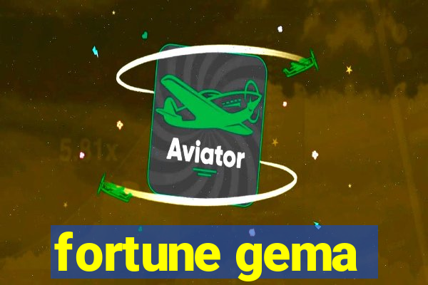 fortune gema