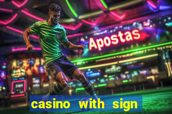 casino with sign up bonus