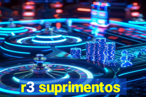 r3 suprimentos