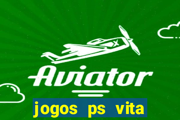 jogos ps vita download pkg