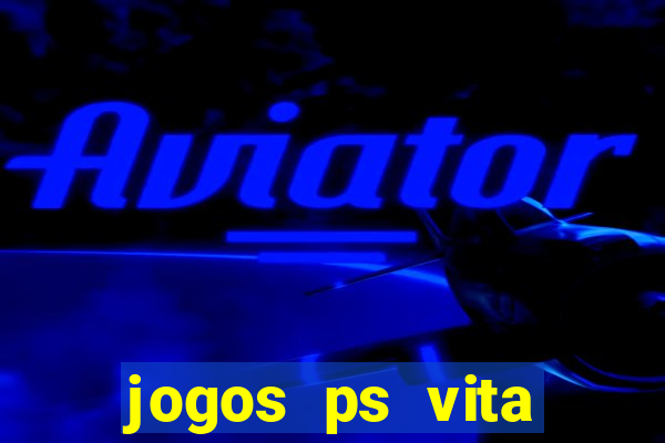 jogos ps vita download pkg