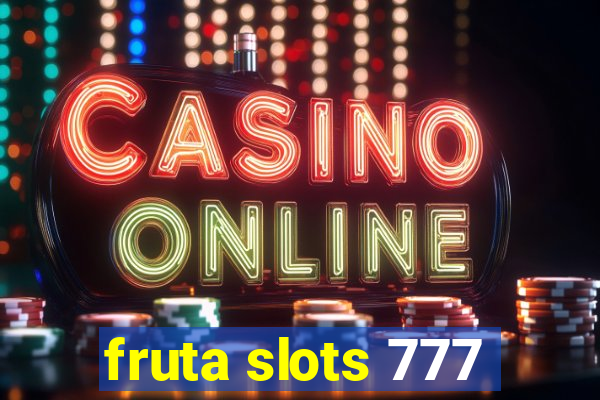 fruta slots 777