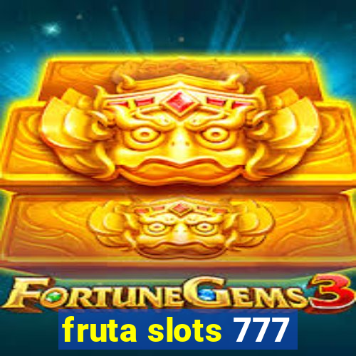 fruta slots 777