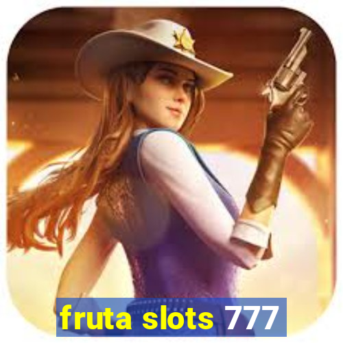 fruta slots 777